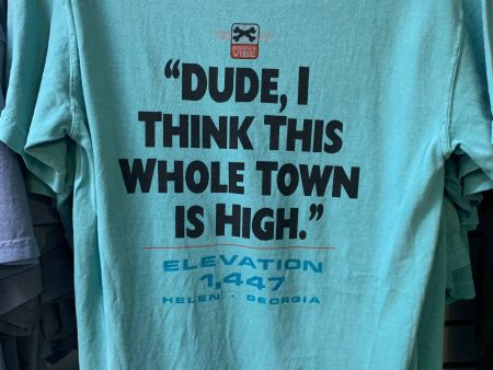 Dude I Think This Whole Town is High! - SS For Cheap